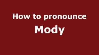 How to pronounce Mody
