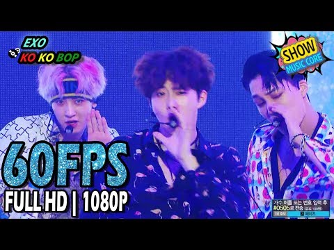 60FPS 1080P | EXO - Ko Ko Bop, 엑소 - 코코밥 Show Music Core 20170722