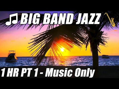 JAZZ MUSIC Big Band Piano Songs Sax Swing Instrumental Playlist 1 HAPPY HOUR Relax Mix for study