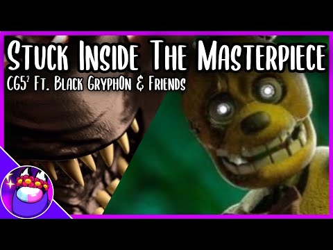 MASHUP | CG5² Ft. Black Gryph0n & Friends - Stuck Inside The Masterpiece | GlitchyX