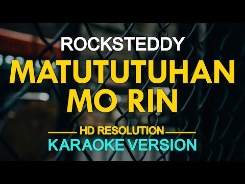 MATUTUTUHAN MO RIN - Rocksteddy (KARAOKE Version)