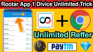 Rootar App Unlimited Reffer Trick One Divice ! Rootar App New Loot Unlimited Reffer Bypass Trick