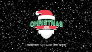 George Wright - Santa Claus Is Coming to Town