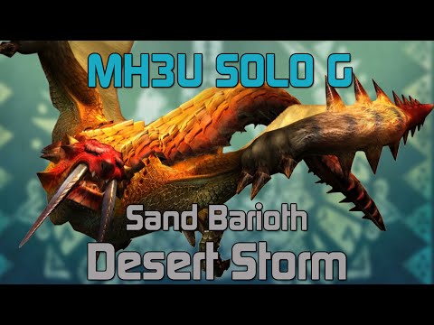 [MH3U] Monster Hunter 3 Ultimate - SOLO G RANK - HR7 Desert Storm - Sand Barioth