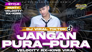 Download lagu VIRAL ! VELOCITY RX-KING | DJ JANGAN PURA-PURA | VALEN DA7 STYLE PARTY FYP TIKTOK mp3