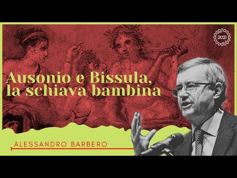 Ausonio e Bissula, la Schiava Bambina | Alessandro Barbero (Inedito 2021)