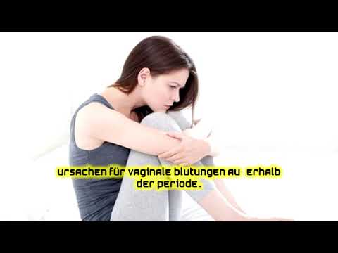 Ursachen für vaginale Blutungen außerhalb der Periode