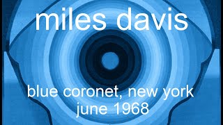 Miles Davis- June 21-29, 1969 Blue Coronet Club, New York City