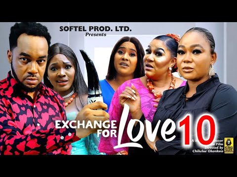 EXCHANGE FOR LOVE SEASON 10(NEW TRENDING MOVIE)Rachel Okonkwo&Nonso Diobi2023 Latest Nollywood Movie