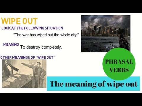 The meaning of wipe out (phrasal verb)