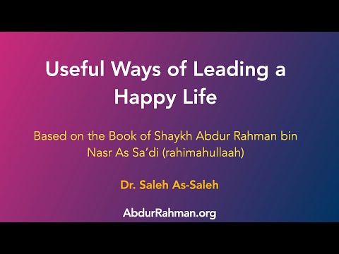 Useful Ways of Leading a Happy Life – Imam as Sa’di – Dr Saleh as Saleh [Audio|En]