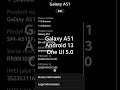 Samsung Galaxy A51 4G Android 13 Based One UI 5 Official Update Firmware Android13 Samsung Shorts