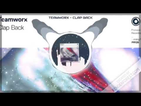 Teamworx   Clap Back (Extended Mix)