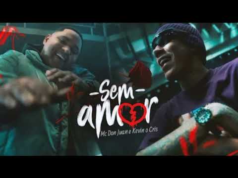 KEVIN O CHRIS E MC DON JUAN - SEM AMOR ( ÁUDIO OFICIAL)