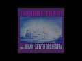 The Brian Setzer Orchestra-Trouble Train