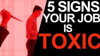 5 Signs that Your Work Place is Toxic (And it&#39;s Time to Quit)