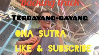 Download lagu Backing track terbayang-bayang H. Ona sutra mp3 Download lagu Backing track terbayang-bayang H. Ona sutra mp3