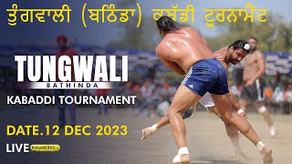 Tungwali (Bathinda) Kabaddi Tournament 12 Dec 2023