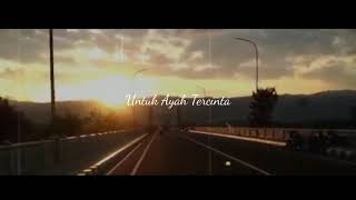 Download lagu rindu Ayah Story WA | Keren bikin baper mp3