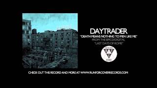 Daytrader - Death Means Nothing to Men Like Me (Official Audio)