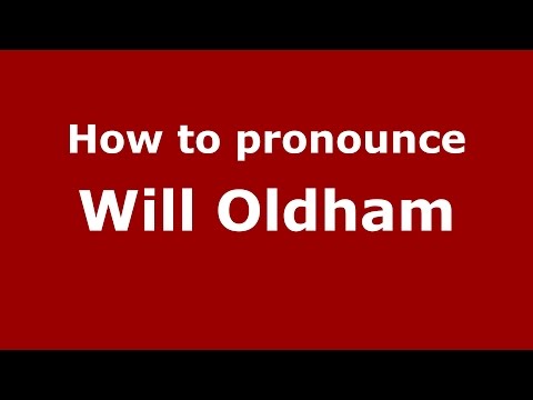 How to pronounce Will Oldham (American English/US)  - PronounceNames.com