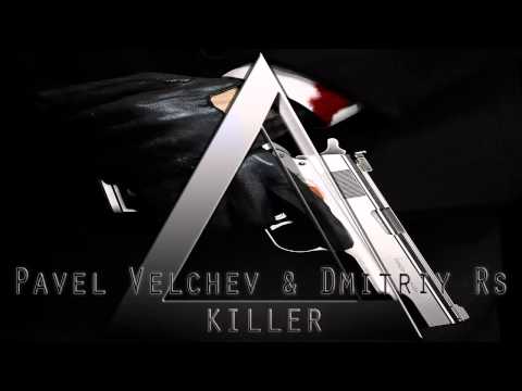 Pavel Velchev & Dmitriy Rs - Killer (Radio Edit)