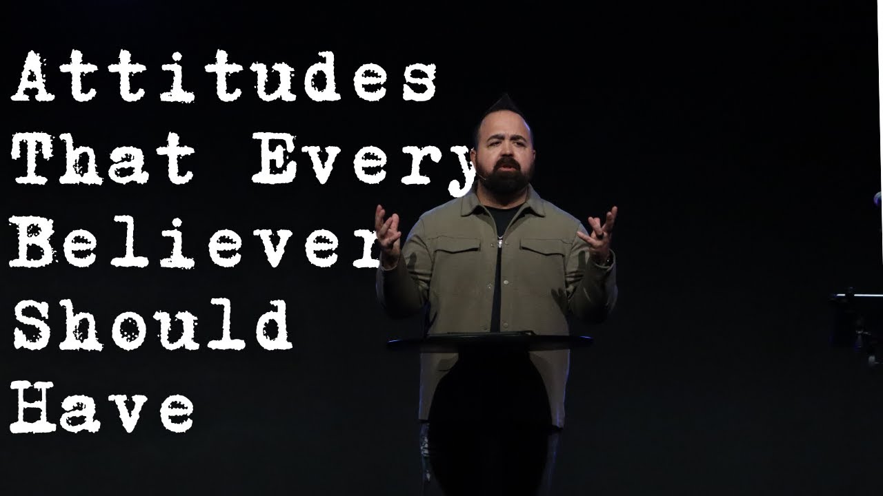 Attitudes That Every Believer Should Have