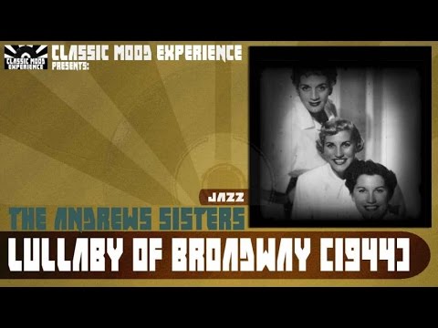 The Andrews Sisters - Lullaby of Broadway (1944)