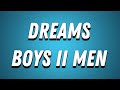 Boys II Men Dreams Lyrics
