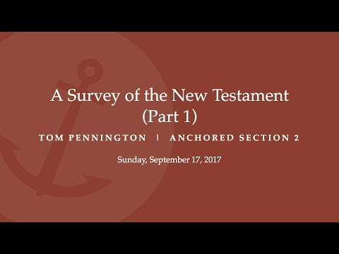 A Survey of the New Testament (Part 1) - Selected Scriptures - Tom Pennington