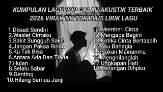Download lagu KUMPULAN LAGU POP GALAU AKUSTIK TERBAIK 2026 VIRAL TIK TOK PLUS LIRIK LAGU || kumpulan lagu sad song mp3