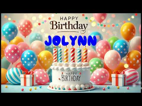 Happy Birthday JOLYNN   Happy Birthday Song   Birthday Wishes   Birthday Party