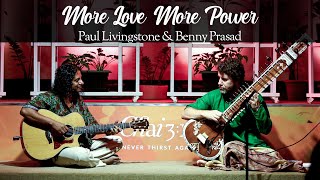 More Love More Power  - Duet of Sitar &amp; Guitar - Paul Livingstone and Benny Prasad