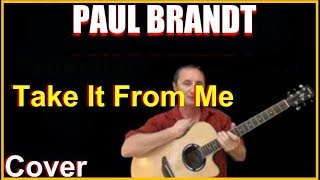 Take It From Me Cover - Paul Brandt