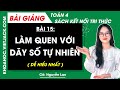 Toán lớp 4 Bài 15: Làm quen với dãy số tự nhiên