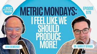 979 (880 Replay): Metric Mondays: “I Feel Like We Should Produce More!” – Dr. Barrett Straub