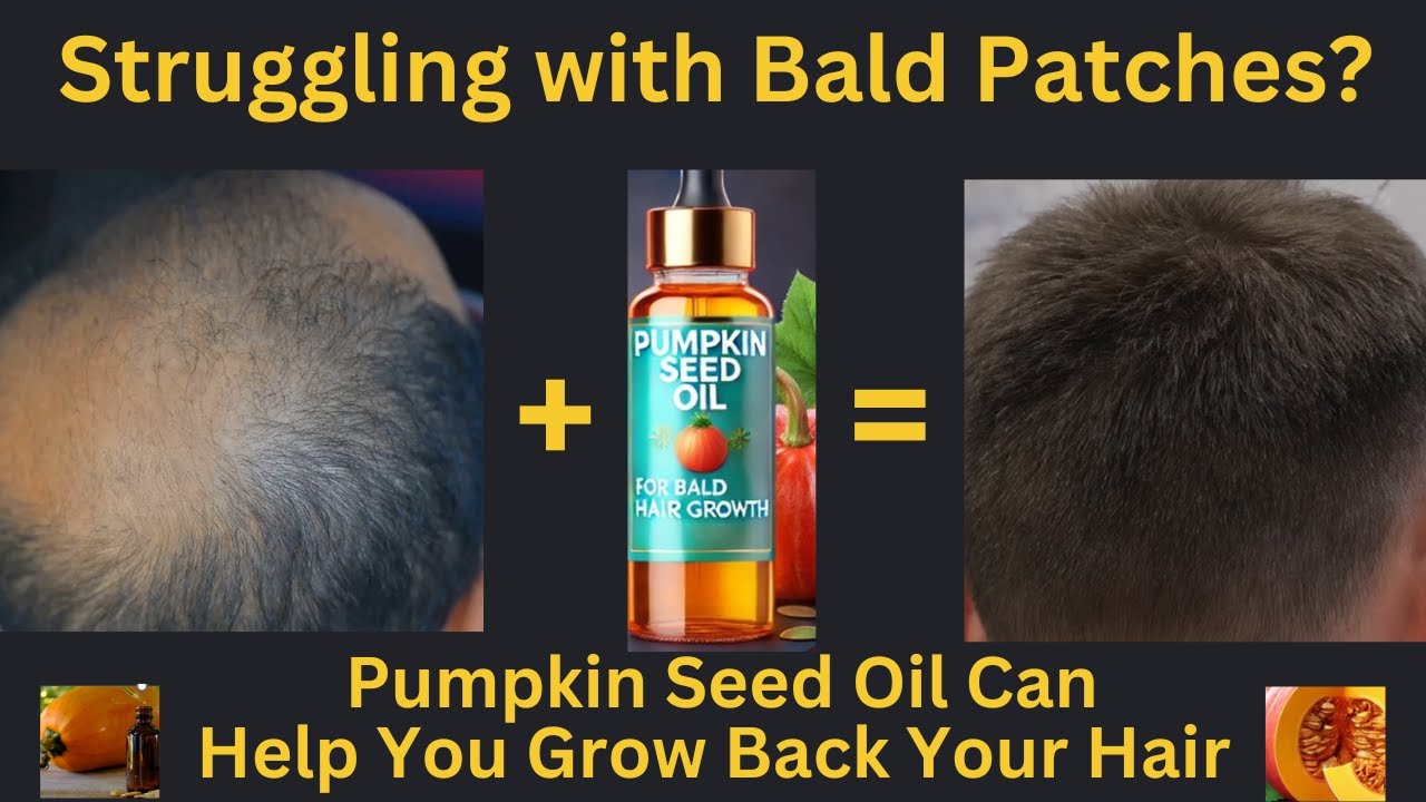 Pumpkin Seed Oil for Hair Growth - Benefits of Pumpkin Oil for Bald Patches