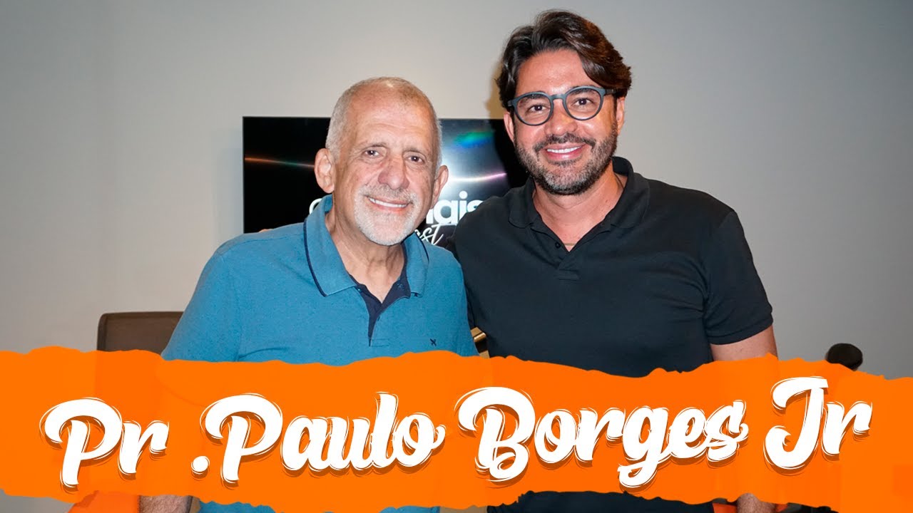 PR. PAULO BORGES JR - CURTA MAIS PODCAST - #012