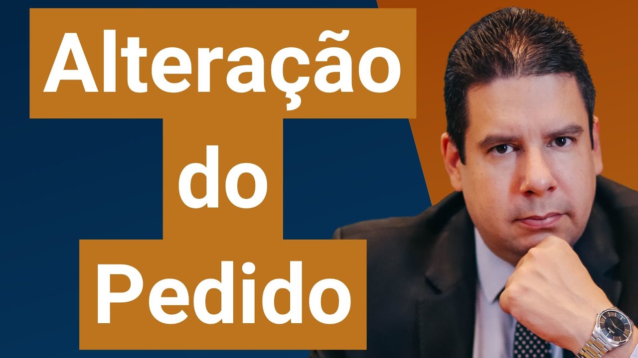 Alteração do Pedido (art. 329, CPC): quando cabe alteração do pedido e da causa de pedir?