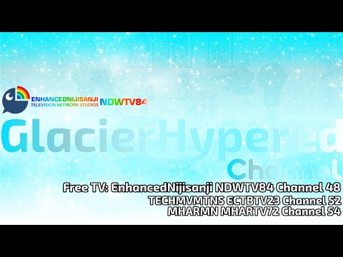 NDWTV GlacierHypered Channel EnhancedNijisanji NDWTV84 Glacier Gulch New Ident (June 30 2025)