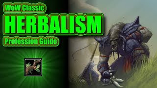 WoW Classic: Your Complete Herbalism Profession Guide and Leveling 1-300!