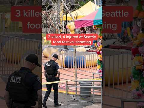 3 killed, 4 injured at Seattle food festival shooting