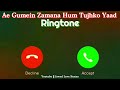 New Ringtone 2026 Ae Gumein Zamana Hum Tujhko Yaad Karte Hai Ringtone Dil Pe Zakham JL Status