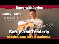 Randy Travis - Softly and Tenderly (legendado)