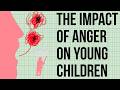 The Impact Of Anger On Young Children