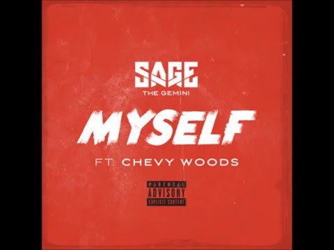 Sage The Gemini Ft Chevy woods -  Myself