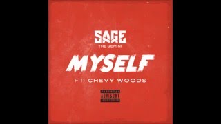 Sage The Gemini Ft Chevy woods -  Myself