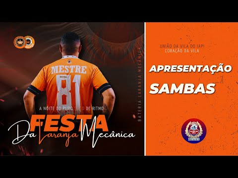 UNIÃO DA VILA DO IAPI • FESTA DA BATERIA LARANJA MECÂNICA (SAMBAS) 🚂
