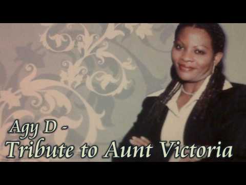 Agy D - Tribute To Aunt Victoria (Audio)