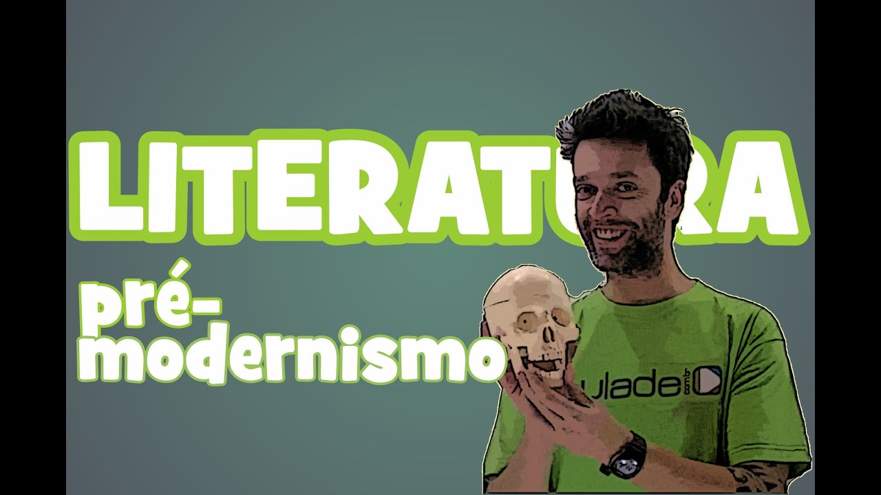 Literatura - Aula 12: Pré-Modernismo